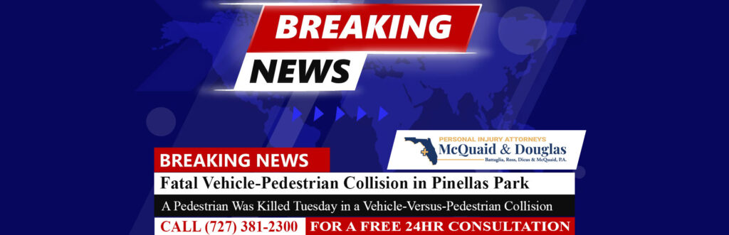 [04-10-25] Fatal Vehicle-Pedestrian Collision Under Investigation in Pinellas Park